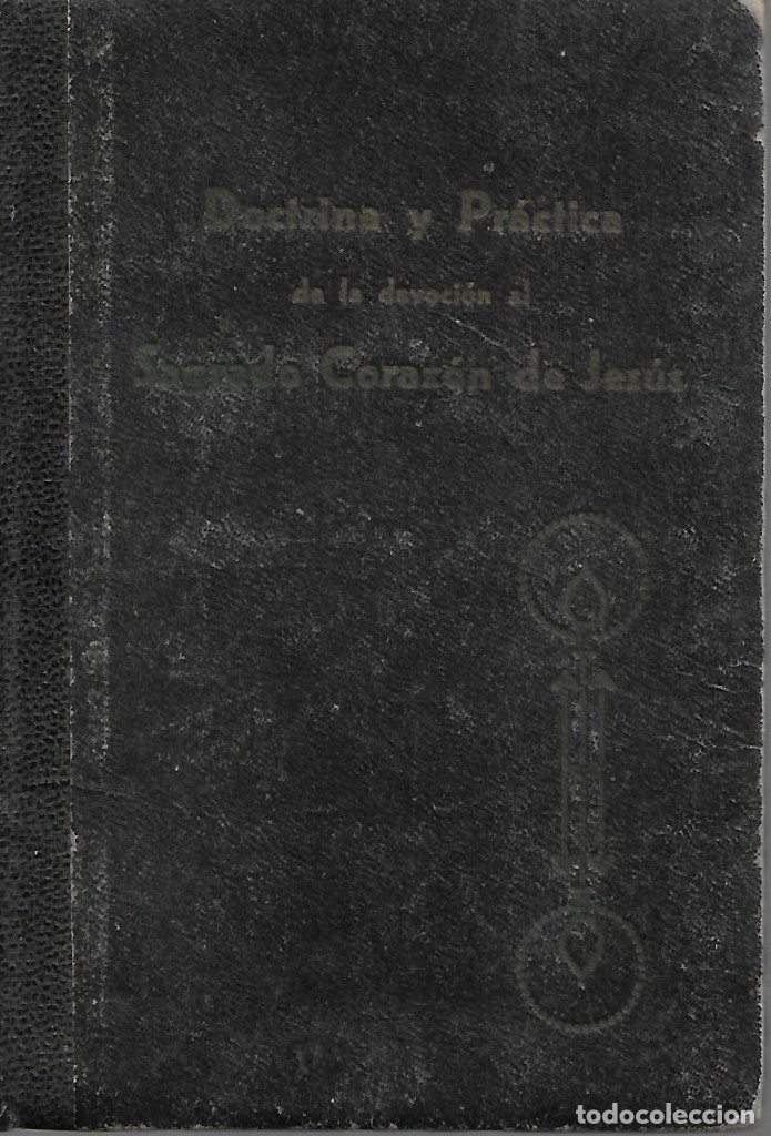 Libros de segunda mano: ANTIGUO LIBRO RELIGIOSO DOCTRINA Y PRACTICA AL SAGRADO CORAZON DE 172 PAGINAS DE 1948