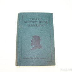 Libros de segunda mano: VIDA DE NUESTRO SEÑOR JESUCRISTO. REMEGIO VILARIÑO UGARTE. BILBAO. 1939. 