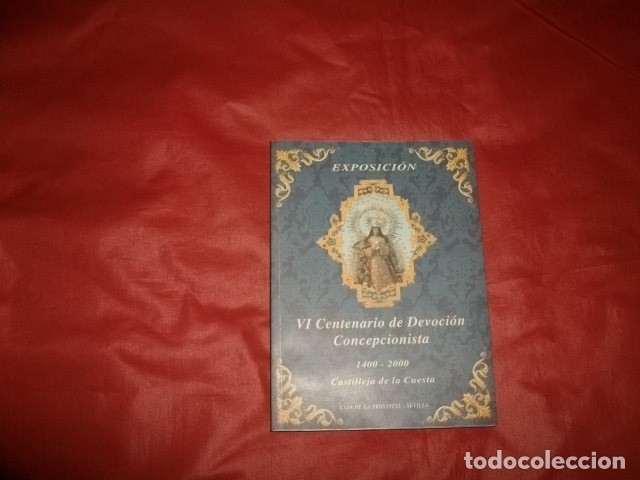 Libros de segunda mano: EXPOSICI&Oacute;N VI CENTENARIO DE DEVOCI&Oacute;N CONCEPCIONISTA (1400-2000) CASTILLEJA DE LA CUESTA (SEVILLA)