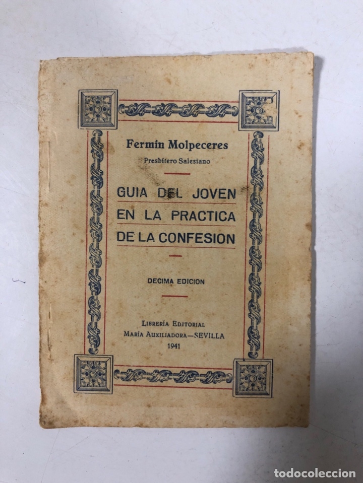 Libri di seconda mano: GUIA DEL JOVEN EN LA PRACTICA DE LA CONFESION. 10&ordf; EDICION. FERMIN MOLPECERES. SEVILLA, 1941.