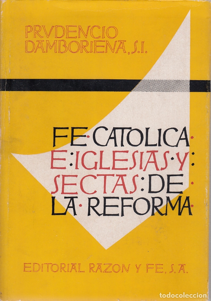 Libros de segunda mano: 0031275 FE CATOLICA E IGLESIAS Y SECTAS DE LA REFORMA / Prudencio Damboriena, S.I.