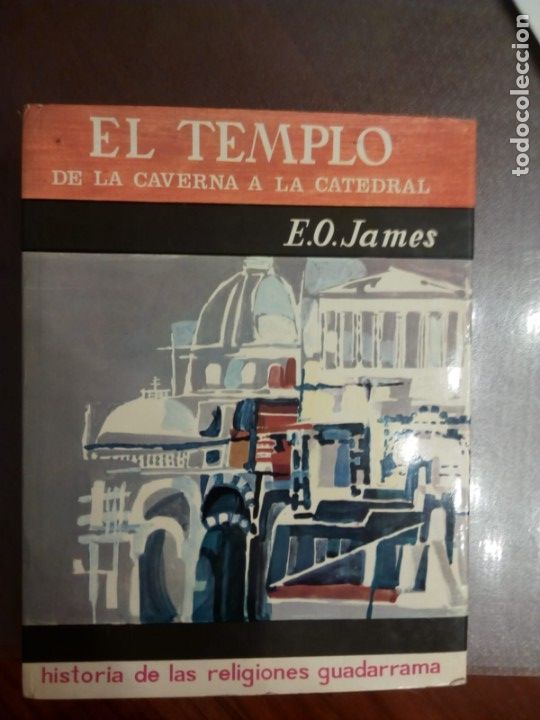 Libros de segunda mano: E. O. James. EL TEMPLO. EL ESPACIO SAGRADO DE LA CAVERNA A LA CATEDRAL. - Foto 1