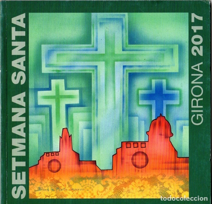 Libros de segunda mano: SETMANA SANTA GIRONA 2017 *** JUNTA DE CONFRARIES PROGRAMA SEMANA SANTA - Foto 1