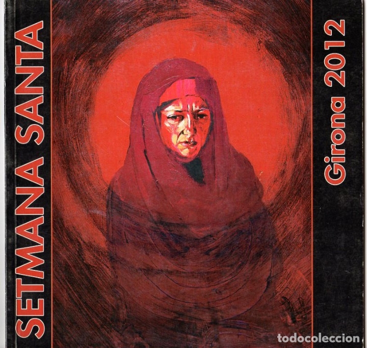 Libros de segunda mano: SETMANA SANTA GIRONA 2012 *** JUNTA DE CONFRARIES PROGRAMA SEMANA SANTA - Foto 1