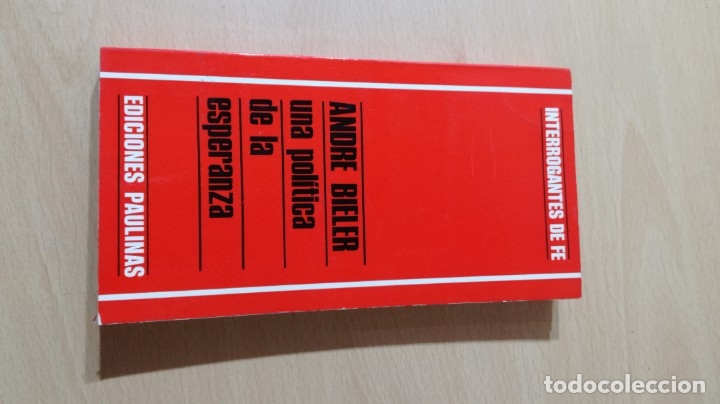Second hand books: UNA POLITICA DE LA ESPERANZA - ANDRE BIELER - EDICIONES PAULINAS - INTERROGANTES DE FE	 / 	71-72 AB