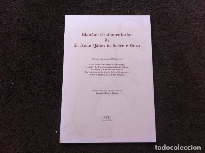 Livres d'occasion: MANDAS TESTAMENTARIAS DE D. XO&Aacute;N Y&Aacute;&Ntilde;EZ DE LEIRO E DOZA... 1996, FERROL
