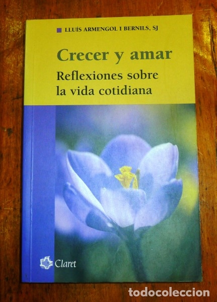 Libri di seconda mano: ARMENGOL I BERNILS, Lluis. Crecer y amar : reflexiones sobre la vida cotidiana (Punto de encuentro ;