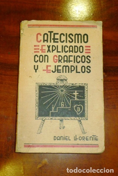 Libros de segunda mano: LLORENTE, Daniel. Catecismo explicado con gr&aacute;ficos y ejemplos - Foto 1