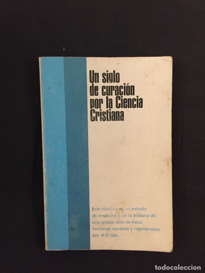 Gebrauchte B&uuml;cher: UN SIGLO DE CURACI&Oacute;N POR LA CIENCIA CRISTIANA