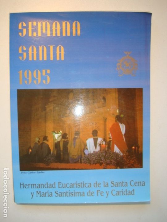 Libros de segunda mano: SEMANA SANTA ALMER&Iacute;A 1995 HERMANDAD EUCARISTICA DE LA SANTA CENA Y MARIA STMA. DE FE Y CARIDAD