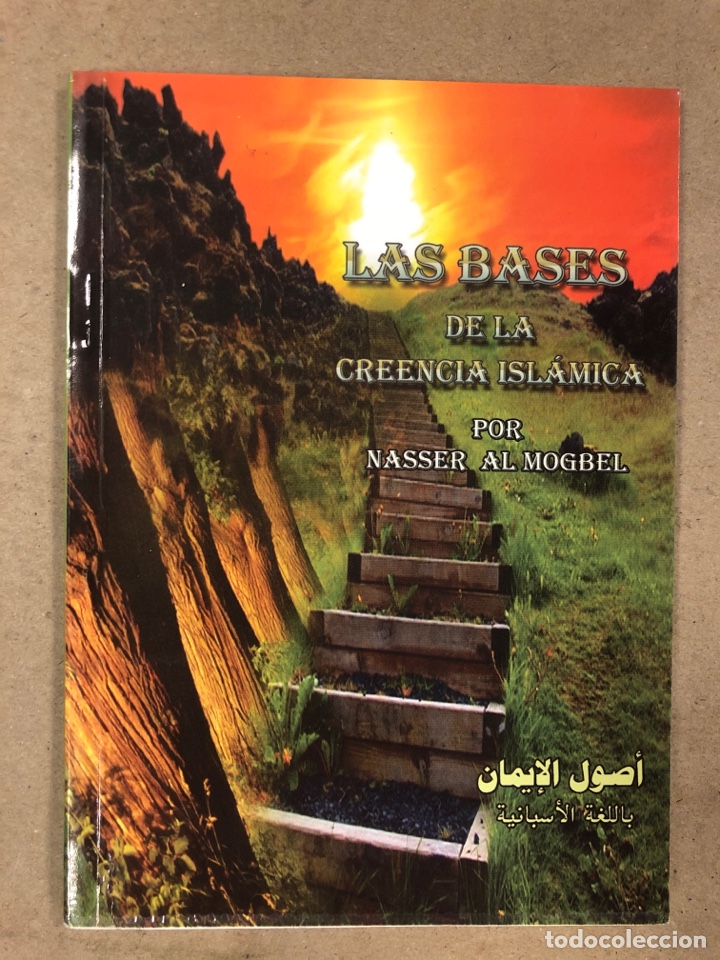 Libri di seconda mano: LAS BASES DE LA CREENCIA ISL&Agrave;MICA. NASSER AL MOGBEL. EDITADO EN 2003. 72 P&Aacute;GINAS.