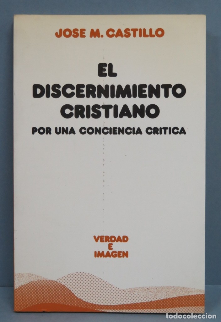 Libros de segunda mano: EL DISCERNIMIENTO CRISTIANO. JOS&Eacute; M.CASTILLO - Foto 1