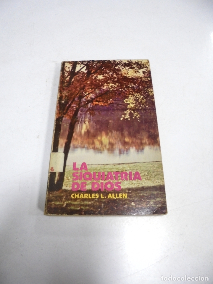 Second hand books: LA SIQUIATRIA DE DIOS. CHARLES L.ALLEN. 1975. EDITORIAL BETANIA