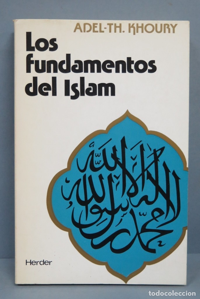 Libros de segunda mano: LOS FUNDAMENTOS DEL ISLAM. Adel-Th. Khoury - Foto 1