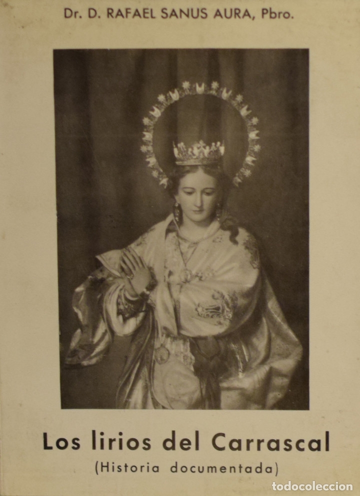 Libros de segunda mano: LOS LIRIOS DEL CARRASCAL CON LA IMAGEN DE LA PUR&Iacute;SIMA CONCEPCI&Oacute;N. HISTORIA DOCUMENTADA DE SU... - Foto 1