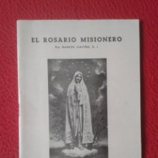 Libros de segunda mano: LIBRO EL ROSARIO MISIONERO POR RAMÓN GAVIÑA, S. I. FILMINA 111 1954 EDITORIAL SIGLO DE LAS MISIONES
