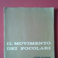 Libros de segunda mano: LIBRO IL MOVIMENTO DEI FOCOLARI CITTÀ NUOVA EDITRICE 1965 ROMA. EN IDIOMA ITALIANO. 162 PÁGINAS VER