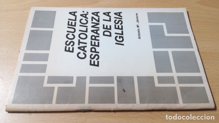 Libri di seconda mano: ESCUELA CATOLICA, ESPERANZA DE LA IGLESIA - ANTONIO M JAVIERRE / H601