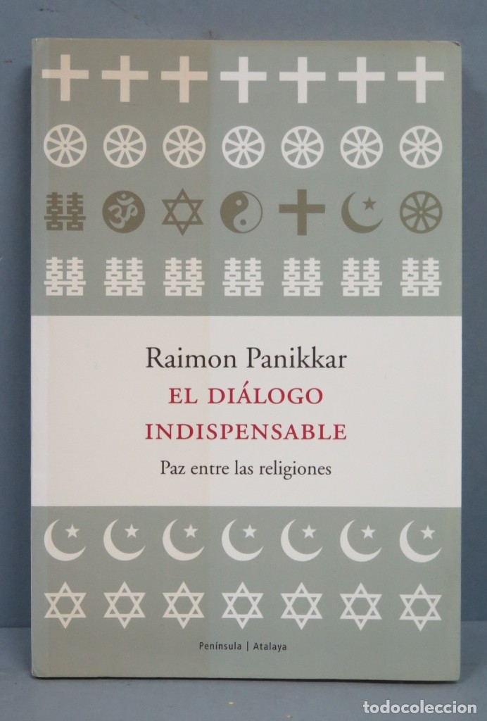 Libros de segunda mano: EL DI&Aacute;LOGO INDISPENSABLE. RAIMON PANIKKAR - Foto 1