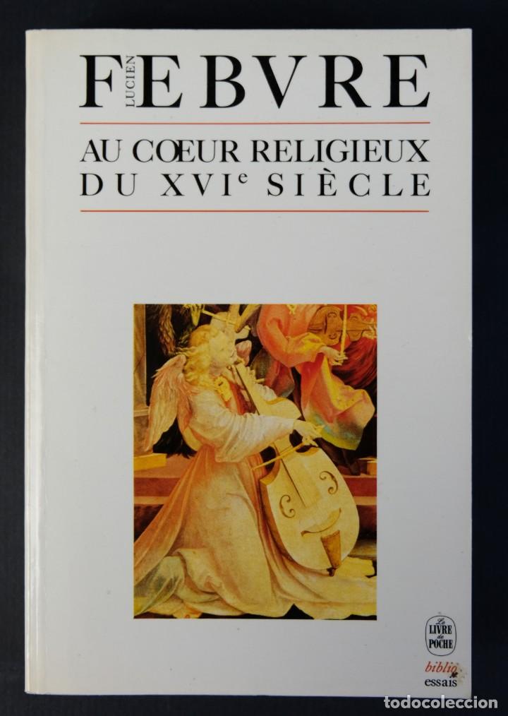 Second hand books: Au coeur religieux du XVI si&egrave;cle-Lucien Febvre-&Eacute;cole des Hautes &Eacute;tudes en Sciences Sociales, 1983