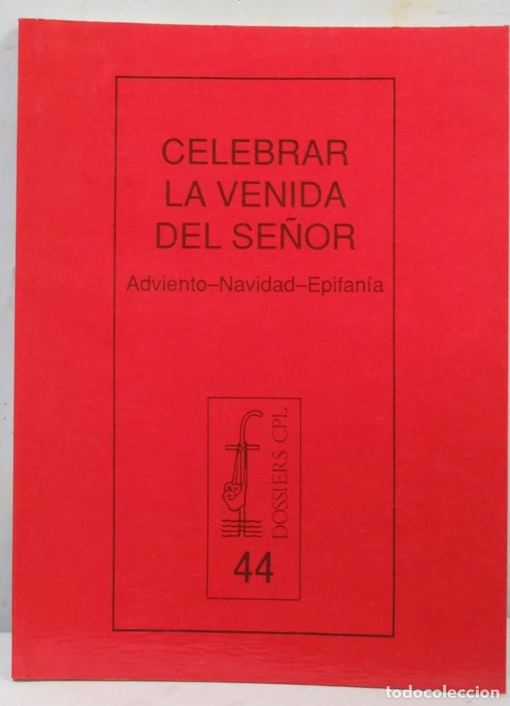 Libros de segunda mano: CELEBRAR LA VENIDA DEL SE&Ntilde;OR. DOSSIER CPL - Foto 1
