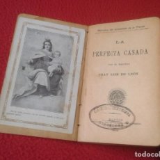 Libros de segunda mano: ANTIGUO LIBRO LA PERFECTA CASADA FRAY LUIS DE LEÓN 1916, 254 PÁGINAS VER FOTOS Y DESCRIPCIÓN......... Lote 185896400
