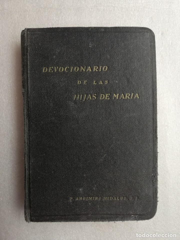 DEVOCIONARIO DE LAS HIJAS DE MARIA. ARGIMIRO HIDALGO S.J. PALENCIA 1955. (Libros de Segunda Mano - Religión)