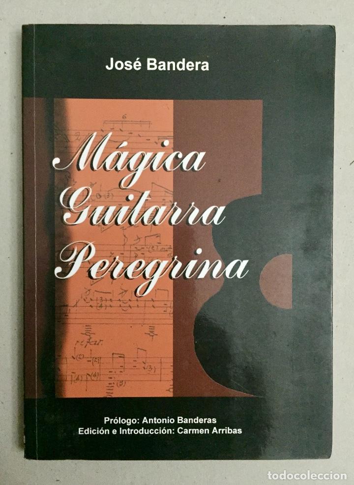 Libros de segunda mano: M&Aacute;GICA GUITARRA PEREGRINA. JOS&Eacute; BANDERA.