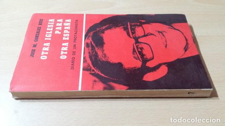 Second hand books: OTRA IGLESIA PARA OTRA ESPA&Ntilde;A - JOSE M GONZALEZ RUIS - DIARIO DE UN PROTAGONISTA	 / 	G 602
