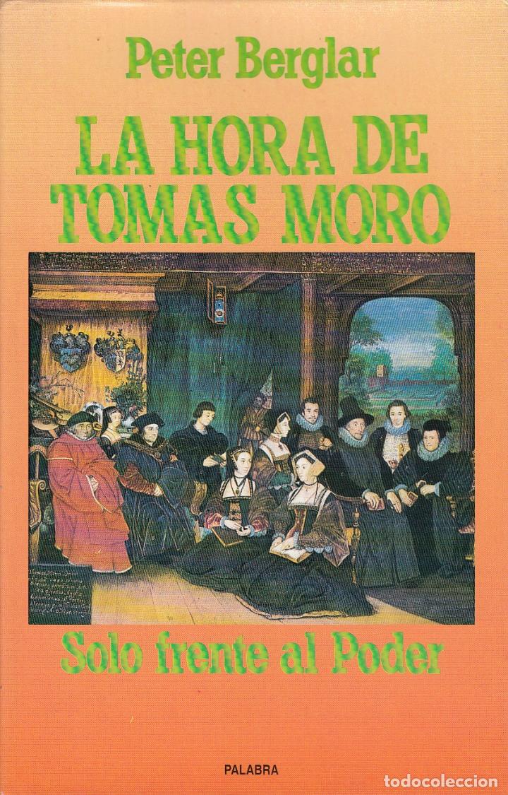 Libros de segunda mano: ref.0020440 LA HORA DE TOMAS MORO. Solo frente al Poder / Peter Berglar - Foto 1