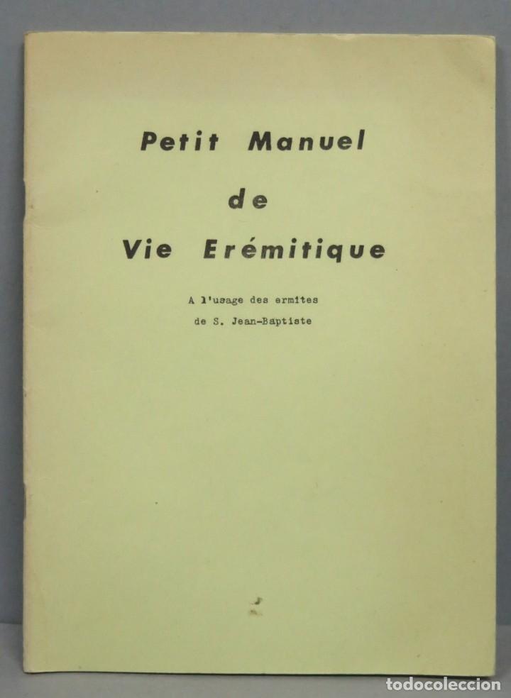 Libri di seconda mano: PETIT MANUEL DE VIE EREMITIQUE. A L&acute;USAGE DES ERMITES DE S. JEAN-BAPTISTE