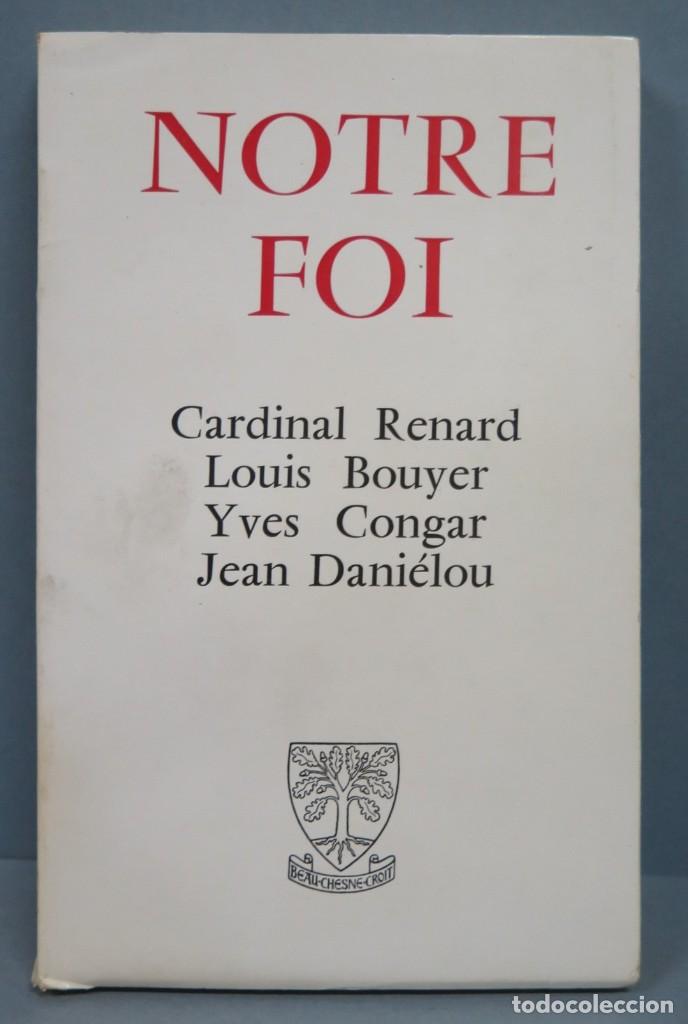 Gebrauchte B&uuml;cher: NOTRE FOI. CONGAR. DANIELOU. RENARD. BOUYER