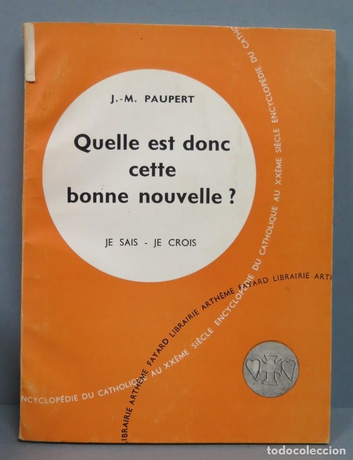 Second hand books: QUELLE EST DON CETTE BONNE NOUVELLE. PAUPERT. JE SAIS-JE CROIS