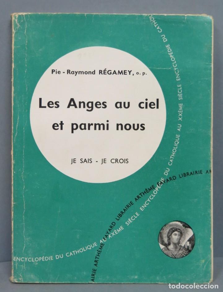 Libri di seconda mano: LES ANGES AU CIEL ET PARMI NOUS. REGAMEY, O.P. JE SAIS-JE CROIS