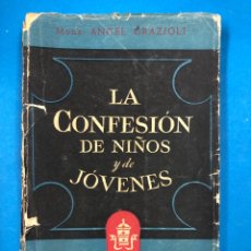 Libros de segunda mano: LA CONFESION DE NIÑOS Y DE JOVENES - MONS. ANGEL GRAZIOLI - ED. LITURGICA ESPAÑOLA 1950