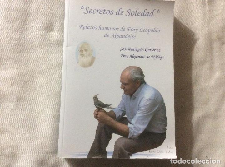 Livres d'occasion: Secretos de soledad. Relatos humanos de Fray Leopoldo de Alpandaire (auor: Jos&eacute; Barrag&aacute;n Gutierrez)