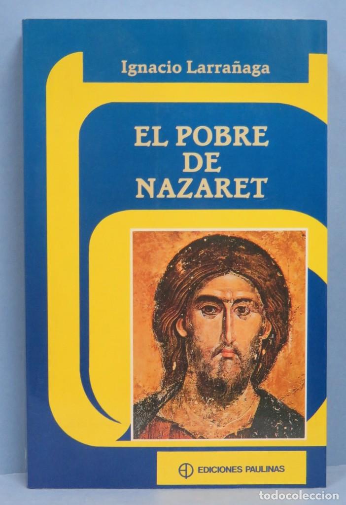 Libros de segunda mano: EL POBRE DE NAZARET. IGNACIO LARRA&Ntilde;AGA - Foto 1