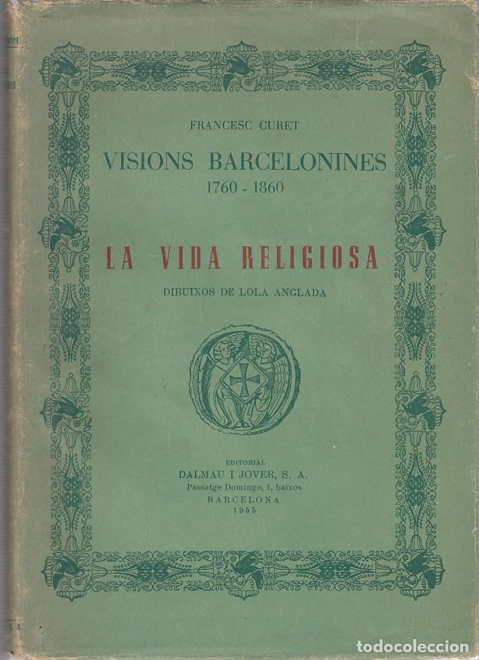 Livres d'occasion: ref.0019296  VISIONS BARCELONINES 1760-1860 LA VIDA RELIGIOSA
