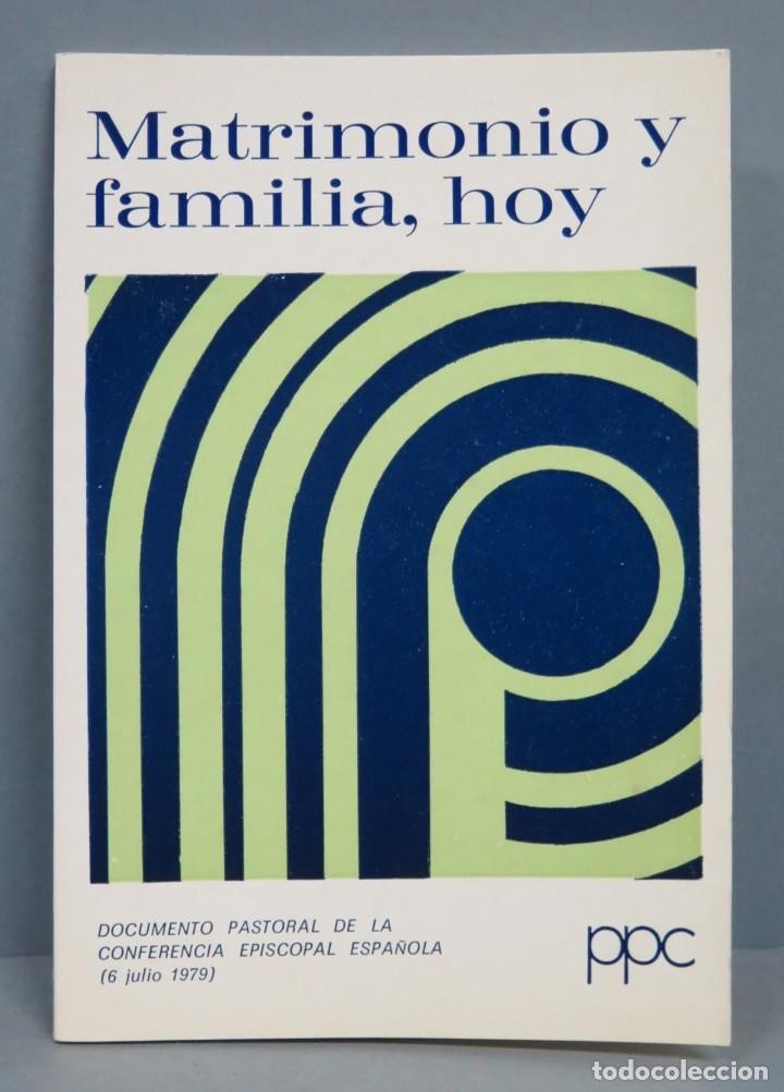 Second hand books: MATRIMONIO Y FAMILIA, HOY. CONFERENCIA EPISCOPAL 1979