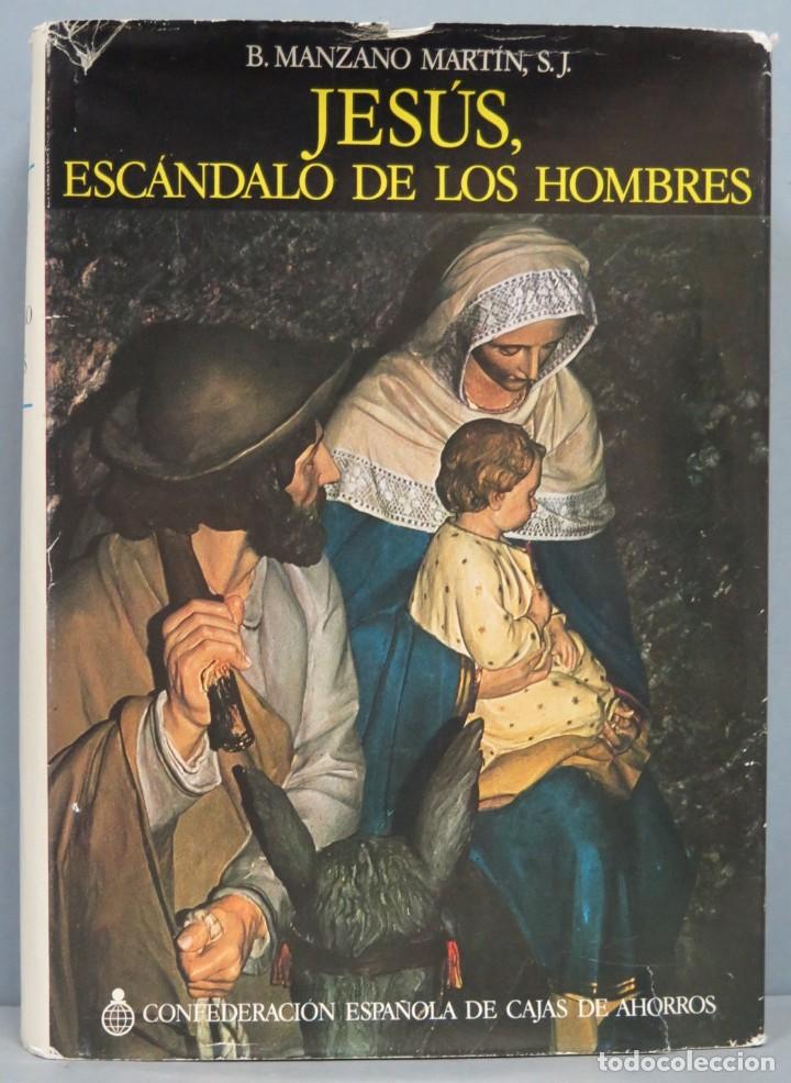 Libri di seconda mano: JESUS, ESCANDALO DE LOS HOMBRE. ESTUDIO DOCUMENTADO DE LOS CUATRO EVANGELIOS. BRAULIO MANZANO MARTIN