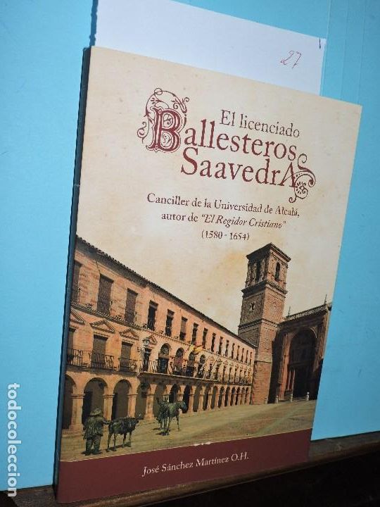 Gebrauchte B&uuml;cher: El licenciado Ballesteros Saavedra, Canciller de la Universidad de alcal&aacute;, autor de El Regidor Crist
