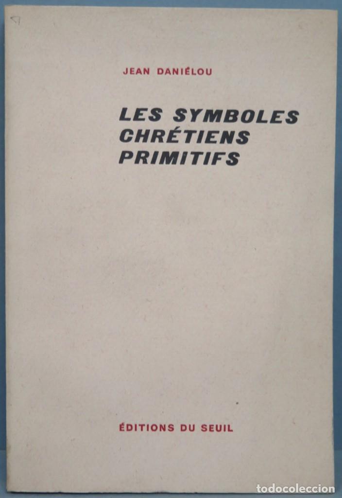 Libros de segunda mano: LES SYMBOLES CHRETIENS PRIMITIFS. DANIELOU - Foto 1