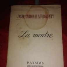 Libros de segunda mano: LA MADRE. CARDENAL MINDSZENTY. PATMOS, N 23. 1953.