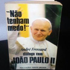 Libros de segunda mano: NÃO TENHAM MEDO - DIÁLOGO COM JOÃO PAULO II. Lote 194721708