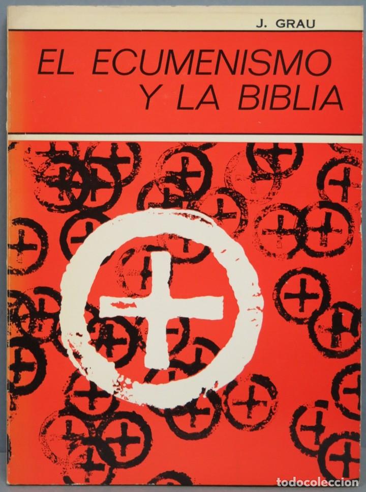 Libros de segunda mano: EL ECUMENISMO Y LA BIBLIA. GRAU - Foto 1
