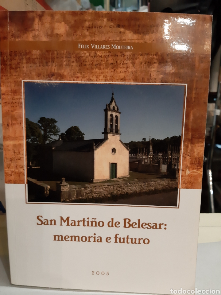 Second hand books: Galicia 2005 san Marti&ntilde;o de Belesar memoria e futuro Felix Villares Mouteira firmado Autor