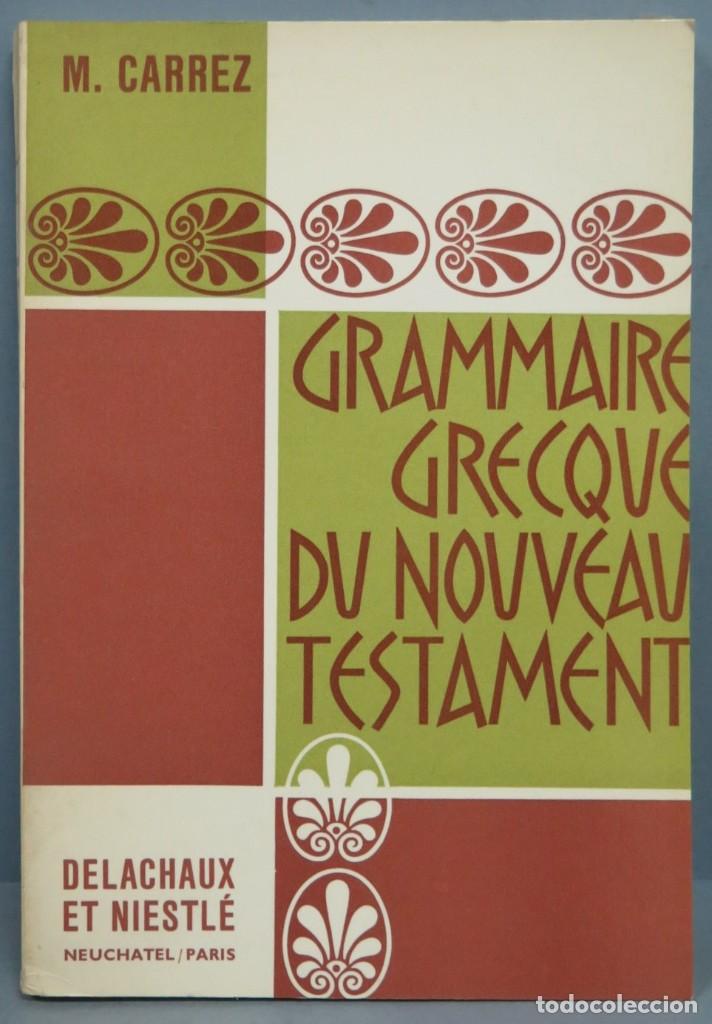 Gebrauchte B&uuml;cher: GRAMMAIRE GRECQUE DU NOUVEAU TESTAMENT. CARREZ