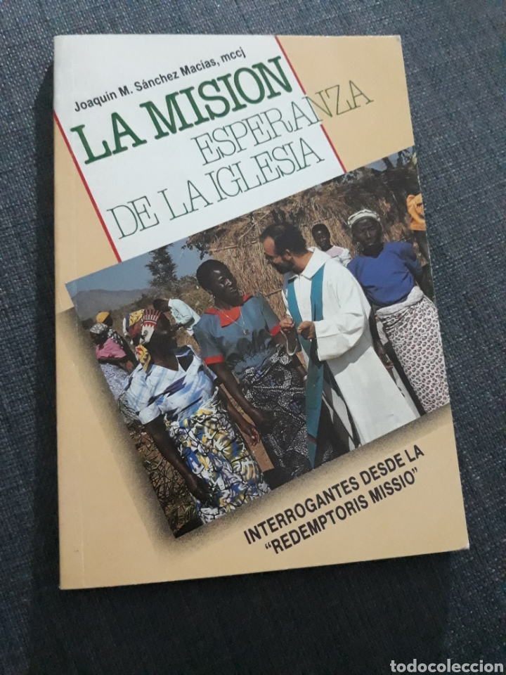Libros de segunda mano: LA MISI&Oacute;N ESPERANZA DE LA IGLESIA. JOAQU&Iacute;N M.S&Aacute;NCHEZ MACIAS.