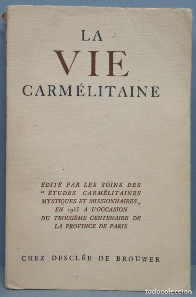 Libros de segunda mano: LA VIE CARMELITAINE. VV.AA - Foto 1