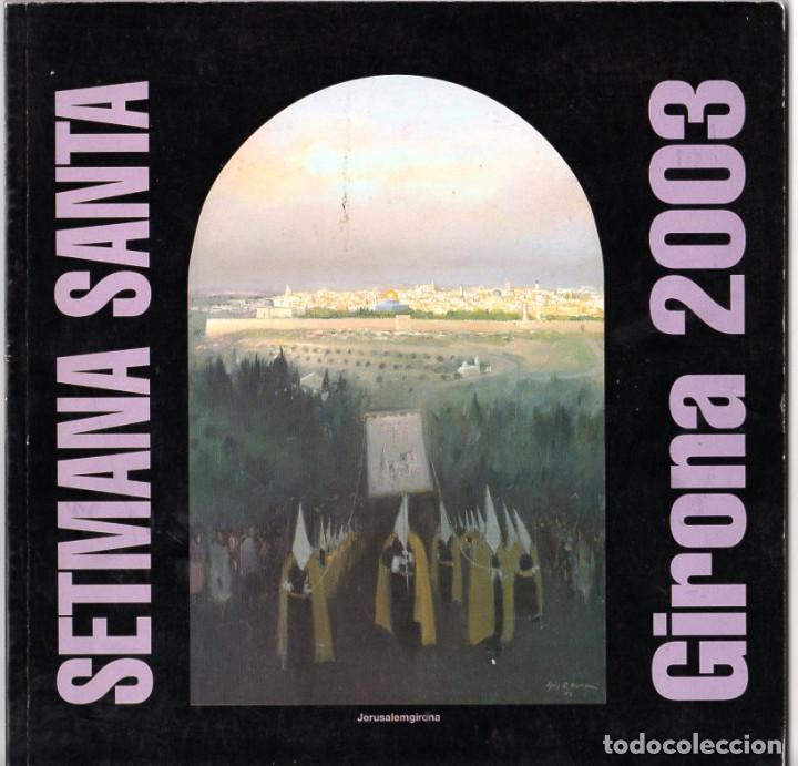 Libros de segunda mano: SEMANA SANTA GIRONA 2003 *** PROGRAMA OFICIAL JUNTA DE CONFRARIES GIRONA